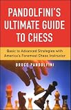 Pandolfini, Bruce: Pandolfini's Ultimate Guide to Chess Pandolfini, Bruce: Pandolfini's Ultimate Guide to Chess