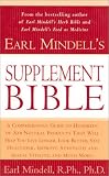 Mindell, Earl: Earl Mindell's Supplement Bible: A Comprehensive Guide to Hundreds of New Natural Products That Will Help You Live Longer, Look Better, Stay Heathier, Improve Strength and Vitality