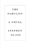 Glass, Stephen: The Fabulist