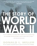 Miller, Donald L.: The Story of World War II Miller, Donald L.: The Story of World War II