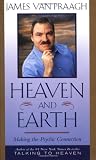 Van Praagh, James: Heaven and Earth: Making the Psychic Connection