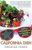 Tower, Jeremiah: California Dish: What I Saw (and Cooked) at the American Culinary Revolution