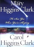 Clark, Mary Higgins: He Sees You When You're Sleeping : A Novel Clark, Mary Higgins: He Sees You When You're Sleeping : A Novel