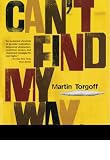 Torgoff, Martin: Can't Find My Way Home: America In The Great Stoned Age, 1945-2000 Torgoff, Martin: Can't Find My Way Home: America In The Great Stoned Age, 1945-2000