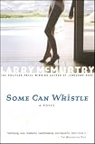 McMurtry, Larry: Some Can Whistle