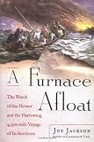 Jackson, Joe: A Furnace Afloat : The Wreck of the Hornet and the Harrowing 4,300-Mile Voyage of Its Survivors Jackson, Joe: A Furnace Afloat : The Wreck of the Hornet and the Harrowing 4,300-Mile Voyage of Its Survivors