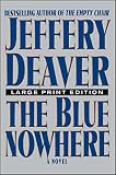 Deaver, Jeffery: The Blue Nowhere Deaver, Jeffery: The Blue Nowhere