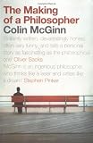 McGinn, Colin: The Making of a Philosopher: My Journey through Twentieth-Century Philosophy McGinn, Colin: The Making of a Philosopher: My Journey through Twentieth-Century Philosophy