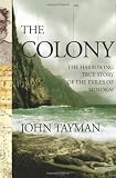 Tayman, John: The Colony : The Harrowing True Story of the Exiles of Molokai