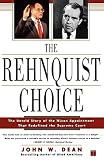 Dean, John W.: The Rehnquist Choice Dean, John W.: The Rehnquist Choice