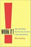 Hemming, Allison: Work It!: How to Get Ahead, Save Your Ass, and Land a Job in Any Economy