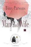 Parsons, Tony: Man and Wife: A Novel