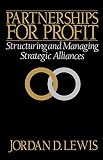 Lewis, Jordan D.: Partnerships for Profit: Structuring and Managing Strategic Alliances