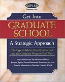 Kaplan: Get into Graduate School: A Strategic Approach Kaplan: Get into Graduate School: A Strategic Approach