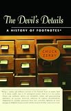 Zerby, Chuck: The Devil's Details: A History of Footnotes