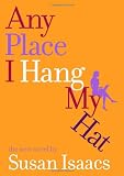 Isaacs, Susan: Any Place I Hang My Hat