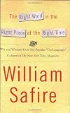 Safire, William: The Right Word in the Right Place at the Right Time: Wit and Wisdow from the Popular Language Column in the New York Times Magazine