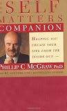 McGraw, Phillip C.: The Self Matters Companion: Helping You Create Your Life from the Inside Out McGraw, Phillip C.: The Self Matters Companion: Helping You Create Your Life from the Inside Out