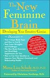 Schulz, Mona Lisa: The New Feminine Brain: Developing Your Intuitive Genius