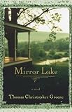 Greene, Thomas Christopher: Mirror Lake: A Novel