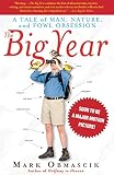 Obmascik, Mark: The Big Year: A Tale of Man, Nature, and Fowl Obsession Obmascik, Mark: The Big Year: A Tale of Man, Nature, and Fowl Obsession