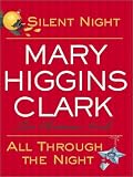Clark, Mary Higgins: Silent Night and All Through the Night : Two Christmas Novels