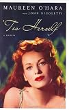 O'Hara, Maureen: 'Tis Herself : A Memoir O'Hara, Maureen: 'Tis Herself : A Memoir