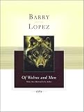 Lopez, Barry Holstun: Of Wolves and Men