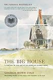 Colt, George Howe: The Big House: A Century in the Life of an American Summer Home