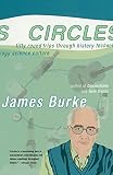 Burke, James: Circles: Fifty Roundtrips Through History Technology Science Culture