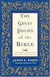 Kugel, James L.: The Great Poems of the Bible: A Reader's Companion With New Translations Kugel, James L.: The Great Poems of the Bible: A Reader's Companion With New Translations