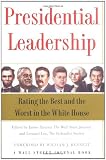 Taranto, James: Presidential Leadership : Rating the Best and the Worst in the White House Taranto, James: Presidential Leadership : Rating the Best and the Worst in the White House