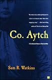 Watkins, Sam R.: Co. Aytch: A Confederate Memoir of the Civil War Watkins, Sam R.: Co. Aytch: A Confederate Memoir of the Civil War