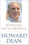 Dean, Howard: Winning Back America: The Grassroots Campaign to Restore Our American Community