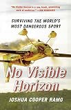 Ramo, Joshua Cooper: No Visible Horizon: Surviving the World's Most Dangerous Sport Ramo, Joshua Cooper: No Visible Horizon: Surviving the World's Most Dangerous Sport