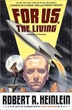 Heinlein, Robert A.: For Us, the Living: A Comedy of Customs Heinlein, Robert A.: For Us, the Living: A Comedy of Customs