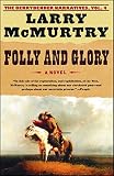 McMurtry, Larry: Folly and Glory McMurtry, Larry: Folly and Glory