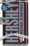 D'Antonio, Michael: Hershey: The Extraordinary Life of Wealth, Empire, and Utopian Dreams
