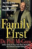 McGraw, Phil: Family First: Your Step-by-Step Plan for Creating a Phenomenal Family McGraw, Phil: Family First: Your Step-by-Step Plan for Creating a Phenomenal Family