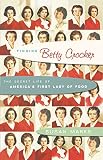Marks, Susan: Finding Betty Crocker : The Secret Life of America's First Lady of Food Marks, Susan: Finding Betty Crocker : The Secret Life of America's First Lady of Food
