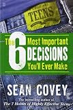 Covey, Sean: The 6 Most Important Decisions You'll Ever Make Covey, Sean: The 6 Most Important Decisions You'll Ever Make