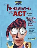 Kaplan: The Procrastinator's Guide to the Act 2006 Kaplan: The Procrastinator's Guide to the Act 2006