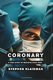 Klaidman, Stephen: Coronary: A True Story of Medicine Gone Awry in California's North Country