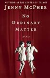 McPhee, Jenny: No Ordinary Matter