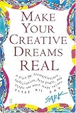 Sark: Make Your Creative Dreams Real: A Plan For Procrastinators, Perfectionists, Busy People, And People Who Would Really Rather Sleep All Day Sark: Make Your Creative Dreams Real: A Plan For Procrastinators, Perfectionists, Busy People, And People Who Would Really Rather Sleep All Day