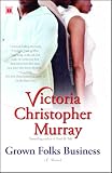 Chistopher-Murray, Victoria: Grown Folks Business