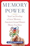 Hagwood, Scott: Memory Power: You Can Develop a Great Memory-America's Grand Master Shows You How