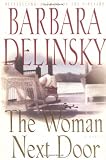 Delinsky, Barbara: The Woman Next Door: A Novel