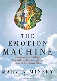 Minsky, Marvin: The Emotion Machine: Commonsense Thinking, Artificial Intelligence, and the Future of the Human Mind