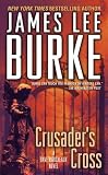 Burke, James Lee: Crusader's Cross: A Dave Robicheaux Novel